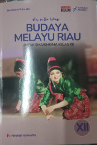 Budaya Melayu Riau Untuk SMA/SMK/MA Kelas XII