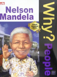 Why ? People : Nelson Mandela