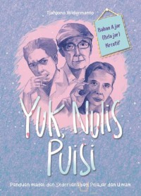 Yuk Nulis Puisi : Panduan Mudah dan Sederhana bagi Pelajar dan Umum