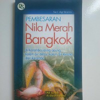 Pembesaran Nila Merah Bangkok : Di Karamba Jaring Apung, Kolam Air Deras, Kolam Air Tenang dan Karamba