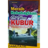 Meraih Kebahagian di Alam Kubur