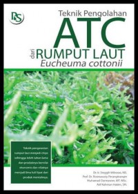 Teknik Pengolahan ATC dari Rumput Laut: Eucheuma Cottonii