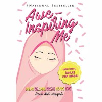 Awe-Inspriring Me: Duhai Ukhti, Jadilah Luar Biasa!