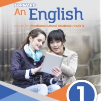 Forward An English: Course For Vocational School Students Grade X. 1