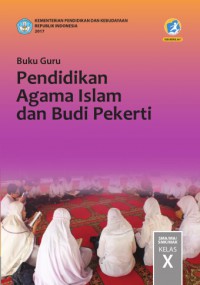 Buku Guru: Pendidikan Agama Islam Dan Budi Pekerti SMA/MA/SMK/MAK Kelas x