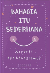 Bahagia Itu Sederhana: Seperti Apa Bahagiamu?