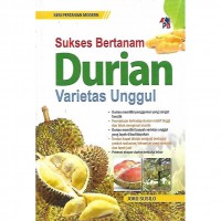 Sukses Bertanam Durian Varietas Unggul