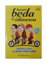 Berani Beda & Istimewa: Inspirasi Segar Ala Jokowi, Risma & Ahok