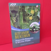 Bertanam Mentimun Di Musim Kemarau & Musim Hujan