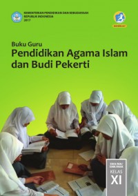 Buku Guru: Pendidikan Agama Islam Dan Budi Pekerti SMA/MA/SMk/MAK kelas XI