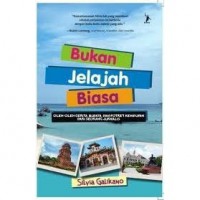 Bukan Jelajah Biasa: Oleh--oleh Cerita, Budaya, dan Potret Kehidupan dari Seorang Jurnalis