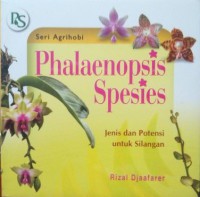 Phalaenopsis Spesies : Jenis dan Potensi untuk Silangan