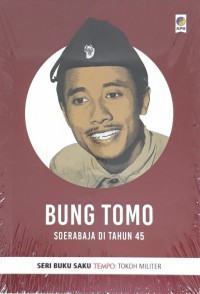 Bung Tomo : Soerabaja Di Tahun 45