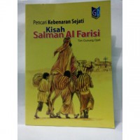 Pencari Kebenaran Sejati: Kisah Salman Al-Farisa