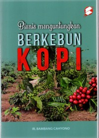 Bisnis Menguntungkan Berkebun Kopi