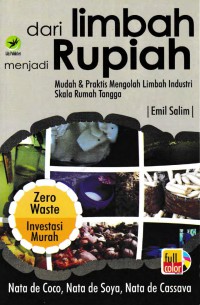 Dari Limbah Menjadi Rupiah : Mudah dan Praktis Mengolah Limbah Industri Skala Rumah Tangga