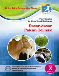 Paket Keahlian: Agribisnis Ternak Ruminansia : Dasar-dasar Pakan Ternak Kelas X Semester 2