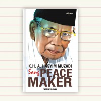 K.H.A Hasyim Muzadi Sang peace Maker