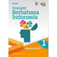 Produktif Berbahasa Indonesia Untuk SMK/MAK Kelas X