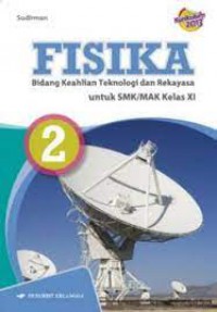 Fisika Bidang Keahlian teknologi Dan Rekayasa Untuk SMK/MAK Kelas XI