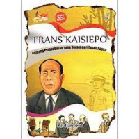 Frans Kaisiepo: pejuang pembebasa yang berani dari tanah papua