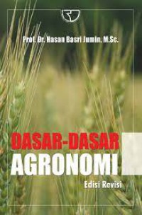 Dasar - Dasar Agronomi (edisi Revisi)