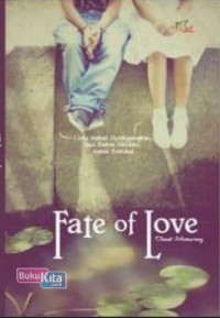 Fate Of Love: Cinta Harus Diperjuangkan, tapi Buka Sendiri