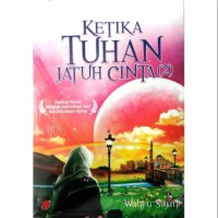 Ketika Tuhan Jatuh Cinta (2)