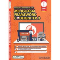 Panduan Praktis dan Jitu Menguasai Framework Codeigniter 3