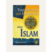 Fundamentalis dan Modernitas dalam Islam