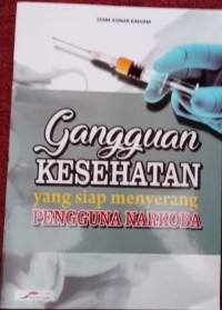 Gangguan Kesehatan yang Siap Menyerang Pengguna Narkoba