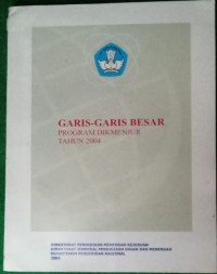 Garis-Garis Besar: Program Dikmenjur Tahun 2004