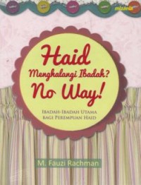 Haid Menghalangi Ibadah? No Way!