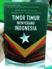 Timor Timur Menyerang Indonesia