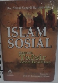 Islam Sosial : Sebuah Tafsir Atas Realitas