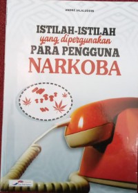 Istilah-Istilah yang Dipergunakan Para Pengguna Narkoba