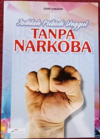 Jadilah Pribadi Unggul Tanpa Narkoba