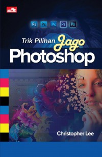 Trik Pilihan Jago Photoshop