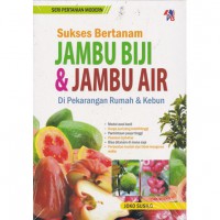 Sukses Bertanam Jambu Biji & Jambu Air