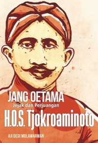 Jang Oetama: Jejak dan Perjuangan H.O.S Tjokroaminoto