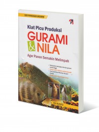 Kiat Picu Produksi Gurami & Nila: Agar Panen Semakin Melimpah