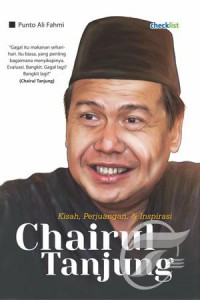 Kisah, Perjuangan, & Inspirasi Chairul Tanjung