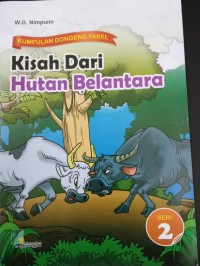 Kumpulan Dongeng Fabel: Kisah Dari Hutan Belantara Seri 2