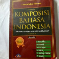 Komposisi Bahasa Indonesia: untuk Mahasiswa Nonjurusan Bahasa