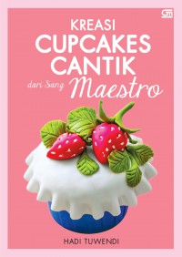 Kreasi Cupcakes Cantik dari Sang Maestro