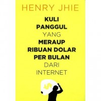Kuli Panggul Yang Meraup Ribuan Dollar Per Bulan Dari Internet