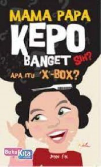 Mama Papa Kepo Banget sih? Apa itu X-Box?