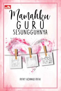 Mamahku Guru Sesungguhnya