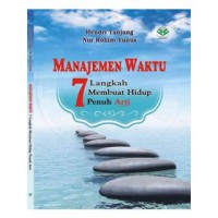 Manajemen Waktu: 7 Langkah Membuat Hidup Penuh Arti