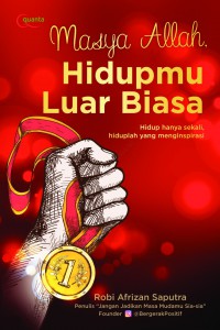 Masya Allah hidupmu luar biasa